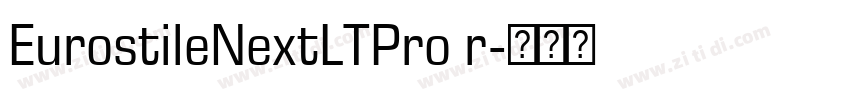 EurostileNextLTPro r字体转换 EurostileNextLTPro r字体转换